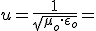 u=\frac{1}{\sqrt{\mu_o\cdot \epsilon_o}}=