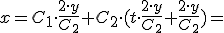x=C_1\cdot \frac{2\cdot y}{C_2}+C_2\cdot(t\cdot \frac{2\cdot y}{C_2}+\frac{2\cdot y}{C_2})=