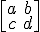 \[\begin{matrix} a &amp; b \\ c &amp; d \\ \end{matrix}\]