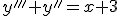 y&#39;&#39;&#39;+y&#39;&#39;=x+3