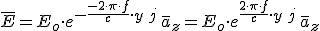 \bar{E}=E_o \cdot e^{-\frac{-2\cdot \pi \cdot f }{c}\cdot y \,j}\,\bar{a}_z=E_o \cdot e^{\frac{2\cdot \pi \cdot f }{c}\cdot y \,j}\,\bar{a}_z