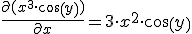 \frac{\partial{(x^3\cdot cos(y))}}{\partial{x}}=3\cdot x^2\cdot cos(y)