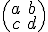 \begin{pmatrix} a &amp; b \\ c &amp; d \\ \end{pmatrix}