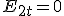 E_{2t}=0