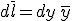 d\overline{l}=dy\,\overline{y}
