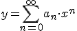 y=\sum_{n=0}^{\infty}a_n\cdot x^n