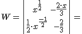 W=\begin{vmatrix}
x^{\frac{1}{2}} & -\frac{2\cdot x}{3} \\
\frac{1}{2}\cdot x^{\frac{-1}{2}} & -\frac{2}{3} \\
\end{vmatrix}=