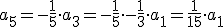 a_{5}=-\frac{1}{5}\cdot a_{3}=-\frac{1}{5}\cdot -\frac{1}{3}\cdot a_{1}=\frac{1}{15}\cdot a_{1}