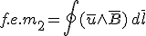 f.e.m_2=\oint (\overline{u}\wedge \overline{B})\,d\overline{l}
