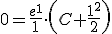 0=\frac{e^1}{1}\cdot \left( C+\frac{1^2}{2}\right)