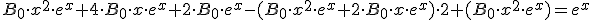 B_0\cdot x^2\cdot e^x+4\cdot B_0\cdot x\cdot e^x+2\cdot B_0\cdot e^x-(B_0\cdot x^2\cdot e^x+2\cdot B_0\cdot x\cdot e^x)\cdot 2 +(B_0\cdot x^2\cdot e^x) =e^x