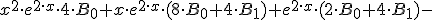 x^2\cdot &nbsp;e^{2\cdot x}\cdot 4\cdot B_0+x \cdot e^{2\cdot x}\cdot (8\cdot B_0+ 4\cdot B_1)+e^{2\cdot x}\cdot (2\cdot B_0+ 4\cdot B_1)-
