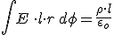 \int E\, \cdot l\cdot r\,d\phi=\frac{\rho\cdot l}{\epsilon_{o}}