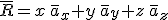 \bar{R}=x\,\bar{a}_x+y\,\bar{a}_y+z\,\bar{a}_z