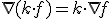 \nabla(k\cdot f)=k\cdot \nabla f