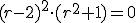 (r-2)^2\cdot (r^2+1)=0