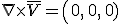 \nabla \times \bar{V} =&nbsp;\left(0,\,0,\,0)