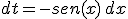 dt=-sen(x)\,dx