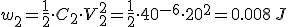 w_2=\frac{1}{2}\cdot C_2 \cdot V_{2}^2=\frac{1}{2}\cdot 40^{-6}\cdot 20^2=0.008\,J