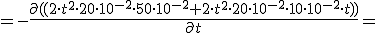 =-\frac{\partial{( (2\cdot t^2\cdot 20 \cdot 10^{-2}\cdot 50\cdot 10^{-2}+2\cdot t^2\cdot 20 \cdot 10^{-2}\cdot 10\cdot 10^{-2}\cdot t))}}{\partial{t}}=