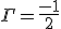 \Gamma=\frac{-1}{2}