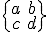 \begin{Bmatrix} a &amp; b \\ c &amp; d \\ \end{Bmatrix}