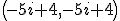 \left(-5 i + 4, -5 i + 4\right)