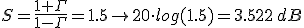 S=\frac{1+\Gamma}{1-\Gamma}=1.5\rightarrow 20\cdot log(1.5)=3.522\,dB