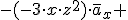 -(-3\cdot x\cdot z^2)\cdot \overline{a}_x+