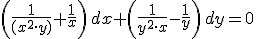 \left(\frac{1}{ (x^2\cdot y)}+\frac{1}{x}\right)\,dx+\left(\frac{1}{y^2\cdot x}-\frac{1}{y}\right)\,dy=0