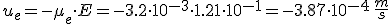 u_e=-\mu_e\cdot E=-3.2\cdot 10^{-3}\cdot 1.21\cdot 10^{-1}=-3.87\cdot 10^{-4}\, \frac{m}{s}